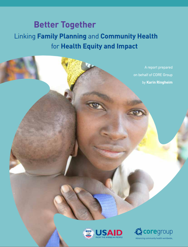 Download Resource: Better Together: Linking Family Planning and Community Health for Health Equity and Impact