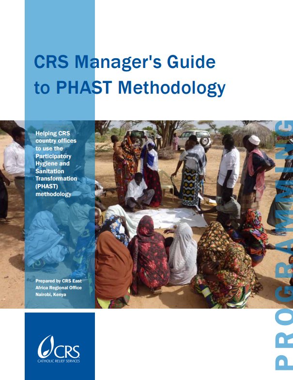 Download Resource: CRS Manager's Guide to PHAST Methodology: Helping CRS Country Offices to Use the Participatory Hygiene and Sanitation Transformation (PHAST) Methodology