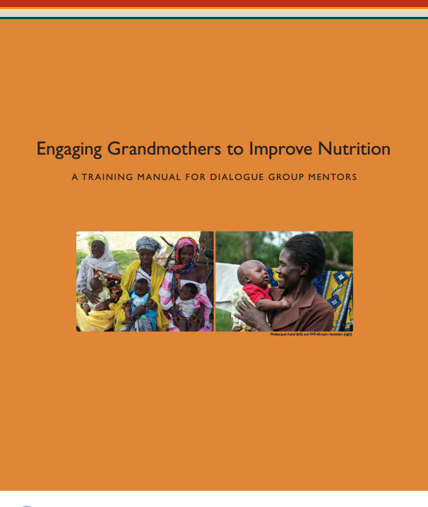 Download Resource: Engaging Grandmothers to Improve Nutrition: A Training Manual for Dialogue Group Mentors