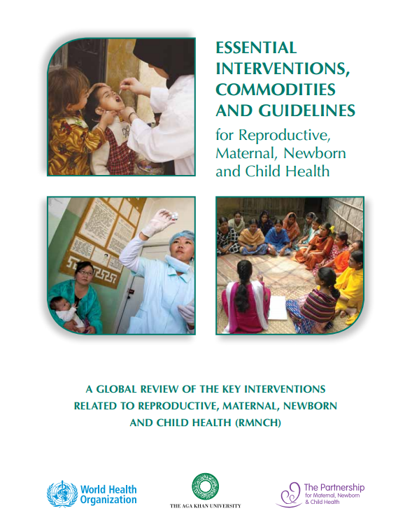 Download Resource: Essential Interventions, Commodities and Guidelines for Reproductive, Maternal, Newborn and Child Health: A Global Review of the Key Interventions