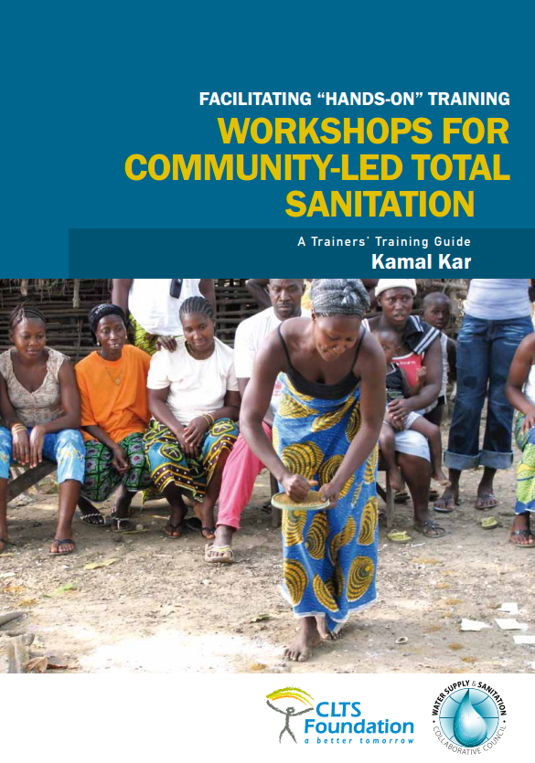 Download Resource: Facilitating “Hands-on” Training Workshops for Community-Led Total Sanitation: A Trainer's Training Guide