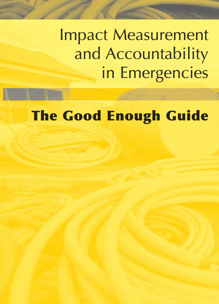Download Resource: Impact Measurement and Accountability in Emergencies: The Good Enough Guide