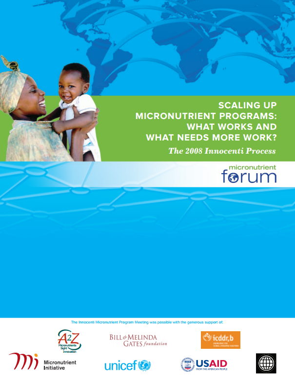 Download Resource: Scaling Up Micronutrient Programs: What Works and What Needs More Work? The 2008 Innocenti Process