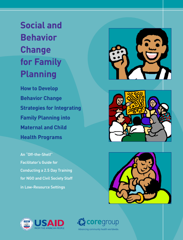 Download Resource: Social and Behavior Change for Family Planning: How to Develop Behavior Change Strategies for Integrating Family Planning into Maternal and Child Health Programs