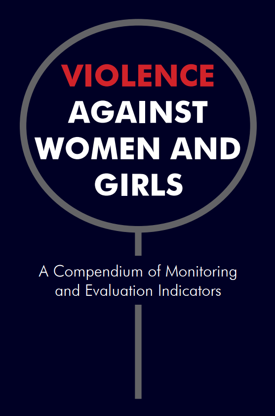 Download Resource: Violence Against Women and Girls: A Compendium of Monitoring and Evaluation Indicators 
