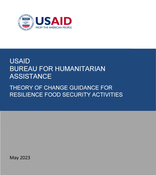 Cover page for USAID Bureau for Humanitarian Assistance Theory of Change Guidance for Resilience Food Security Activities