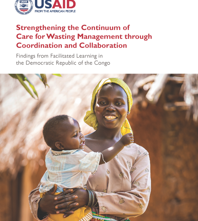Cover page for Strengthening the Continuum of Care for Wasting Management through Coordination and Collaboration: Findings from Facilitated Learning in the Democratic Republic of the Congo