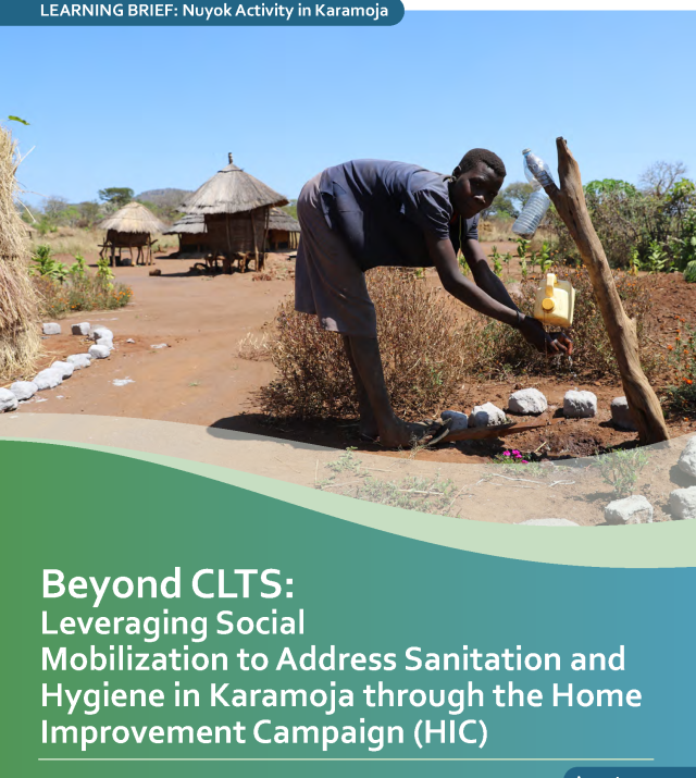 Cover Page for Beyond CLTS: Leveraging Social Mobilization to Address Sanitation and Hygiene in Karamoja through the Home Improvement Campaign (HIC)