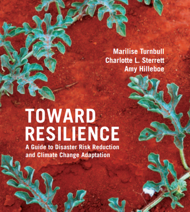 Download Resource: Toward Resilience: A Guide to Disaster Risk Reduction and Climate Change Adaptation