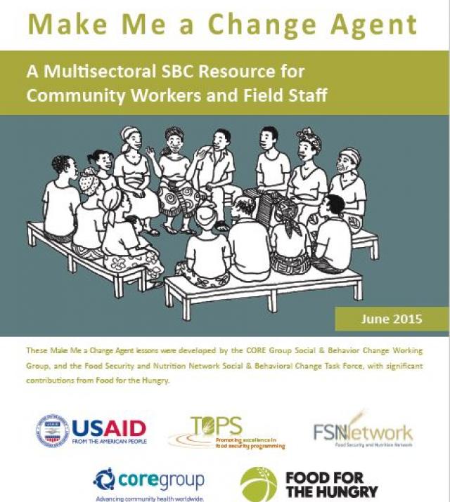 Download Resource: Make Me a Change Agent: A Multisectoral SBC Resource for Community Workers and Field Staff