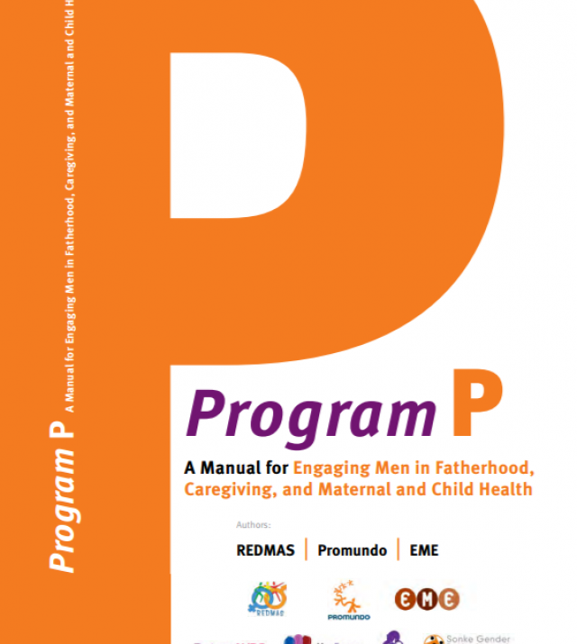 Download Resource: Program P: A Manual for Engaging Men in Fatherhood, Caregiving, and Maternal and Child Health