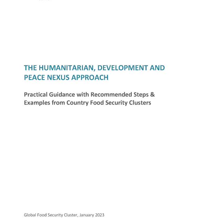 Cover page The Humanitarian, Development, and Peace Nexus Approach: Practical Guidance with Recommended Steps & Examples from Country Food Security Clusters