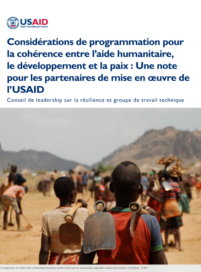 Cover page for Considérations de programmation pour la cohérence entre l’aide humanitaire, le développement et la paix : Une note pour les partenaires de mise en oeuvre de l’USAID