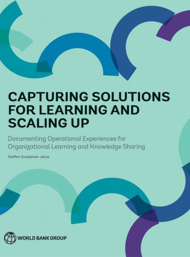 Download Resource: Capturing Solutions for Learning and Scaling Up: Documenting Operational Experiences for Organizational Learning and Knowledge Sharing